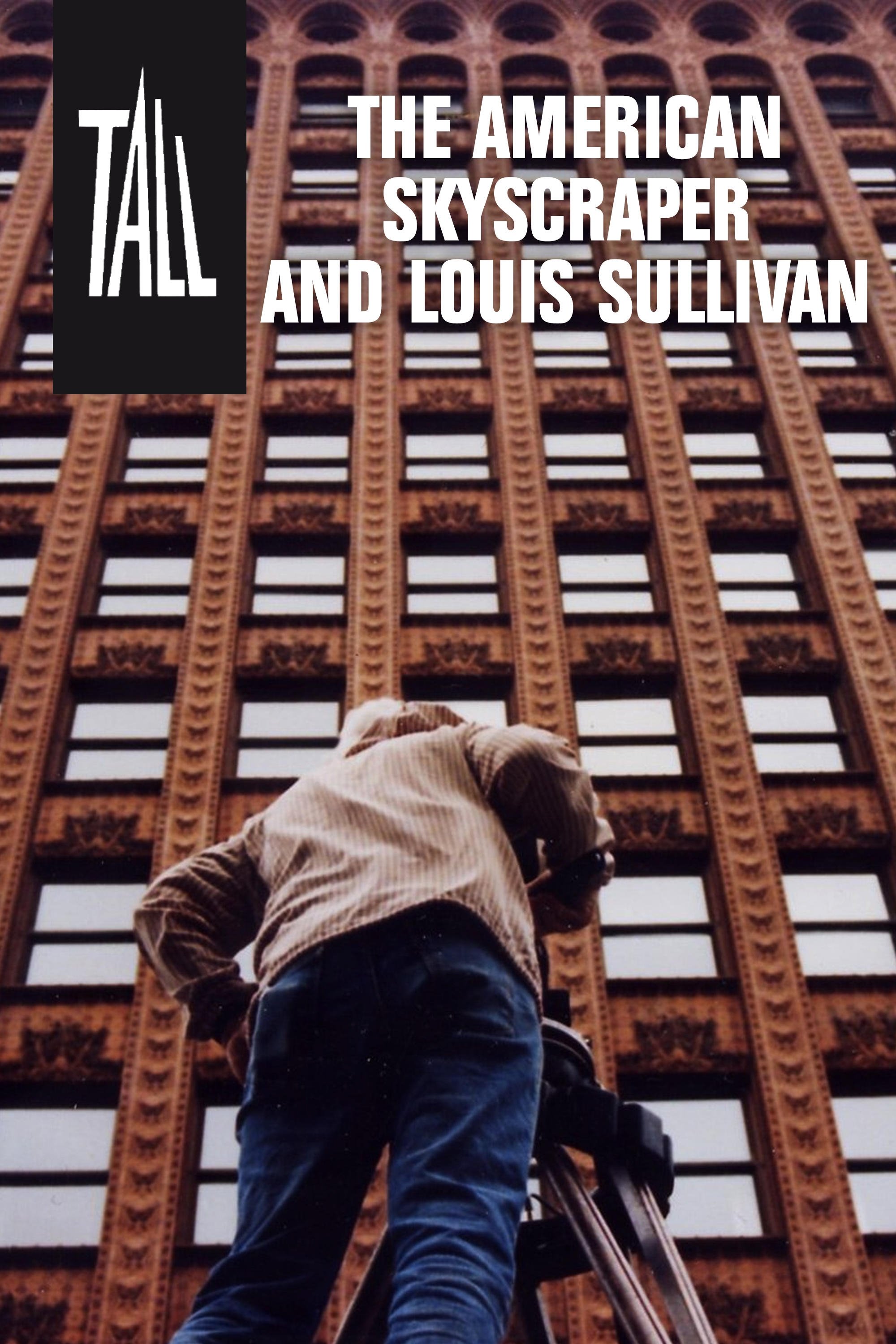 Постер Tall: The American Skyscraper and Louis Sullivan